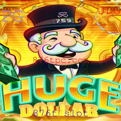 Explore o Universo do HugeDollar: O Fascinante Mundo do 876t Slot