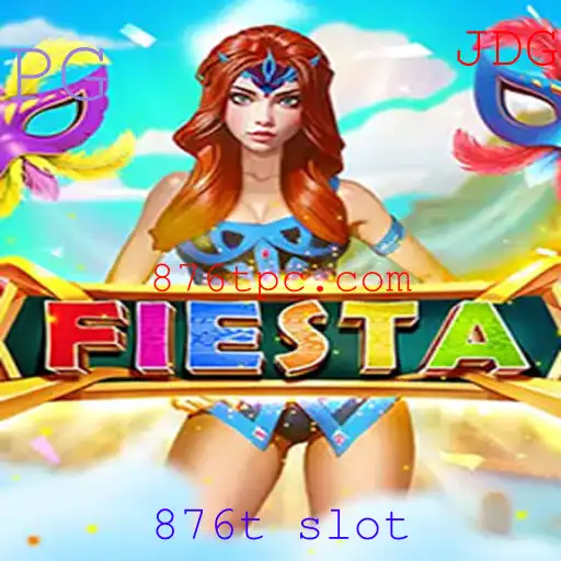 Fiesta: Uma Imersão no Mundo dos Slots com 876t